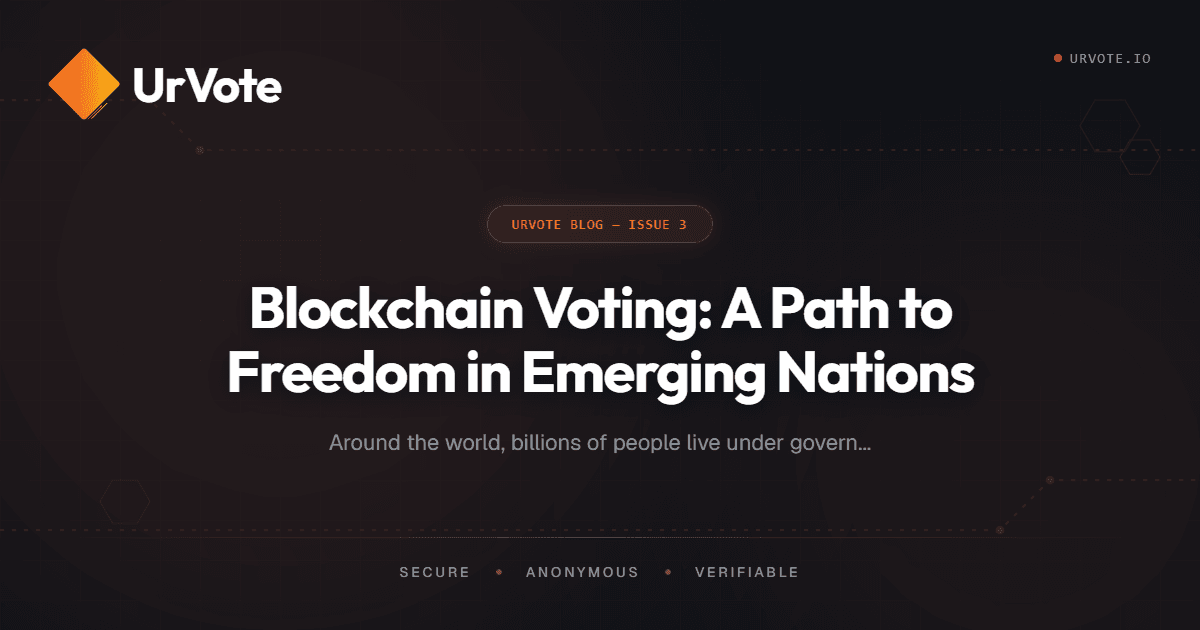 Blockchain Voting: A Path to Freedom in Emerging Nations