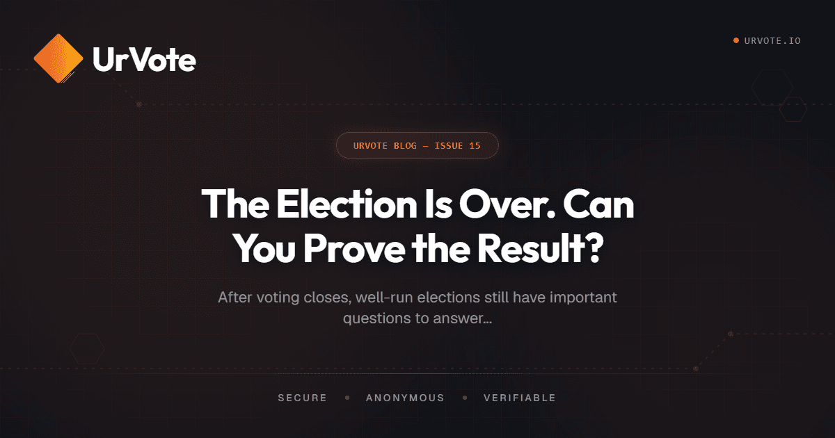The Election Is Over. Can You Prove the Result?