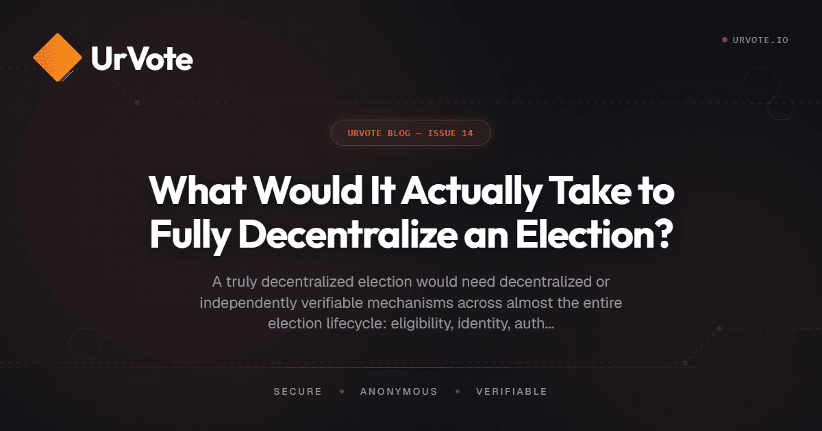 What Would It Actually Take to Fully Decentralize an Election?