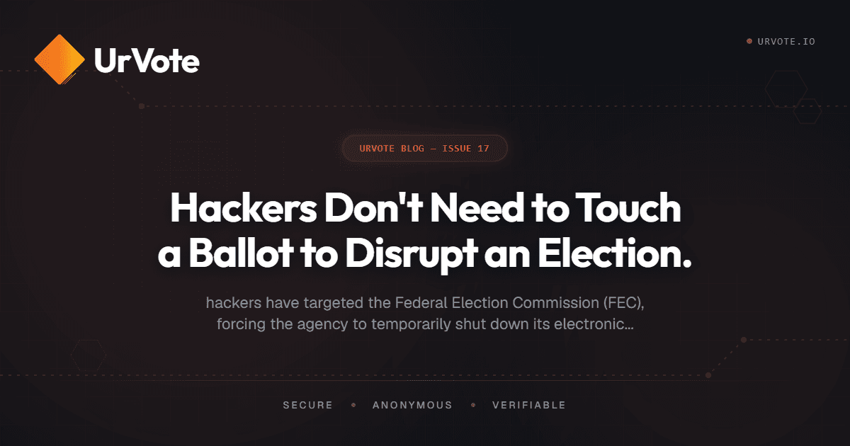Hackers Don't Need to Touch a Ballot to Disrupt an Election.